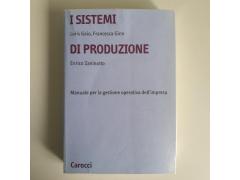 I Sistemi di Produzione - Loris Gaio, Francesca Gino - Carocci - 2002