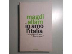 Io Amo L’Italia - Ma Gli Italiani La Amano? - Magdi Allam - 2007