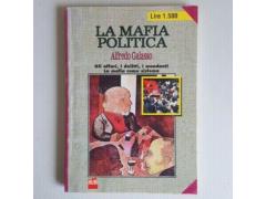 La Mafia Politica - Affari, Delitti, Mandanti - A.Galasso - 1988