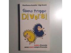 Siamo Troppo Diversi - Antolini, Avanti - Paoline Editoriale - 2010