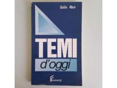 Temi D’Oggi - Tullio Pace - Ferraro Editore - 1990