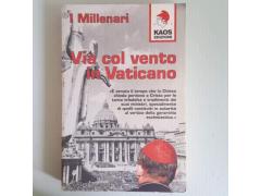 Via Col Vento In Vaticano - I Millenari - Kaos Edizioni - 1999