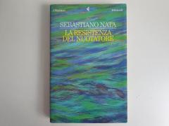 La Resistenza Del Nuotatore - Sebastiano Nata - I Narratori - Feltrinelli - 1999