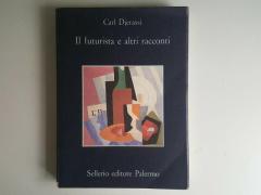 Il Futurista e Altri Racconti - Carl Djerassi - Sellerio Editore Palermo - 1993