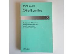 Oltre Il Confine - Bruno Luverà - Il Mulino - 1996
