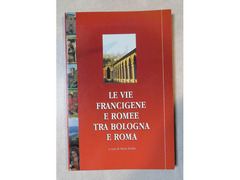 Le vie Francigene e Romee tra Bologna e Roma --- Francigena