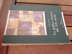 La Grafica Svizzera del XX Secolo - TABARRONI arte - nuova alfa Bologna